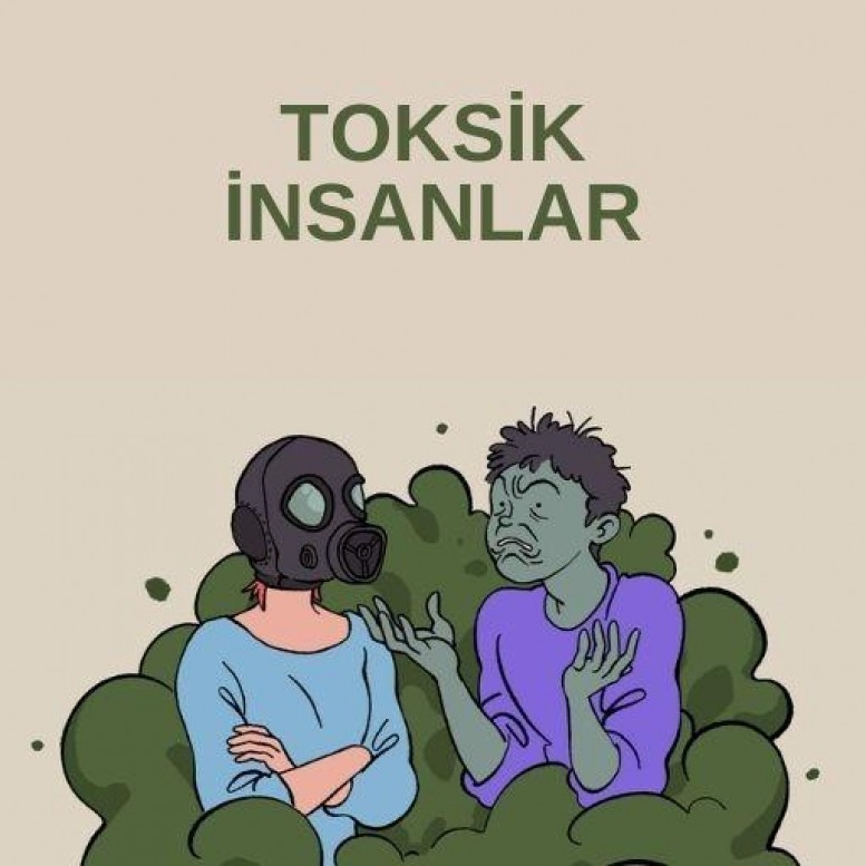 Toksik İnsanlar kimlərdi